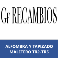 ALFOMBRA Y TAPIZADO DEL MALETERO TR2-TR5